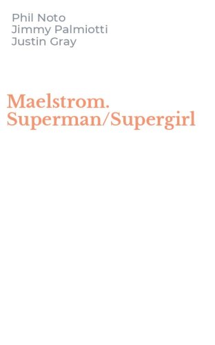 Maelstrom. Superman/Supergirl