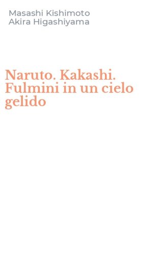 Naruto. Kakashi. Fulmini in un cielo gelido