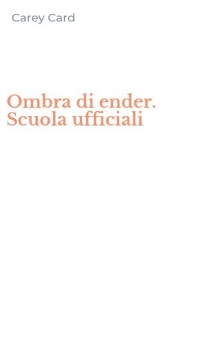 Ombra di ender. Scuola ufficiali