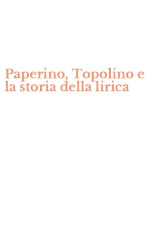 Paperino, Topolino e la storia della lirica