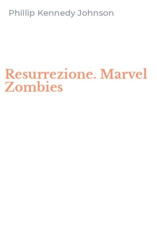 Resurrezione. Marvel Zombies