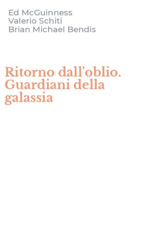 Ritorno dall'oblio. Guardiani della galassia