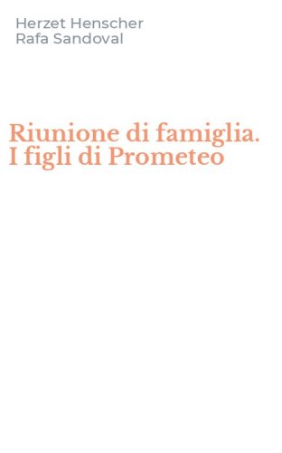 Riunione di famiglia. I figli di Prometeo