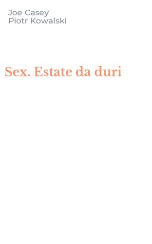Sex. Estate da duri