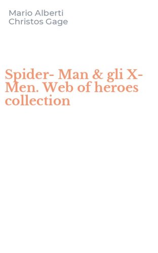 Spider-Man & gli X-Men. Web of heroes collection