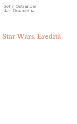 Star Wars. Eredit&agrave;