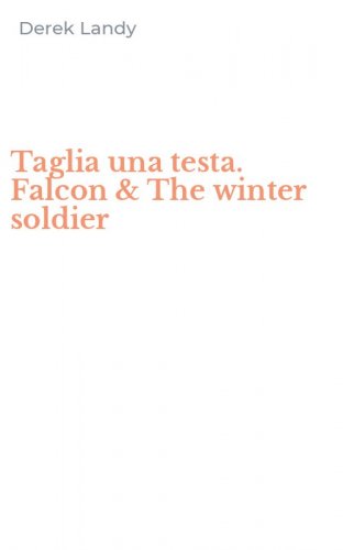 Taglia una testa. Falcon & The winter soldier