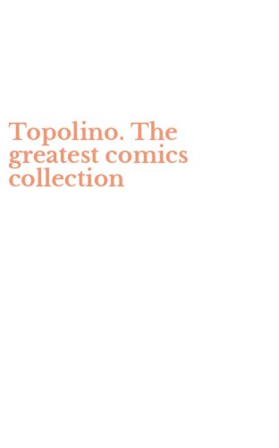 Topolino. The greatest comics collection