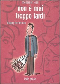 Non &egrave; mai troppo tardi. Monsieur Jean