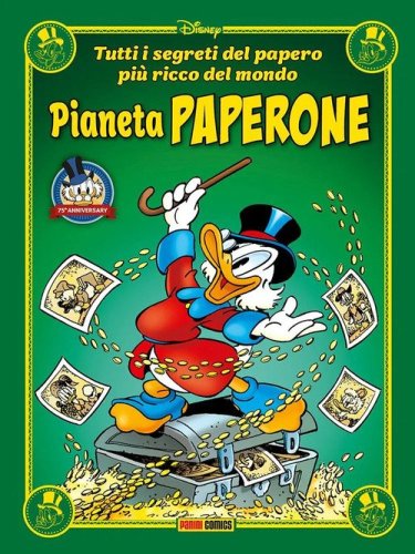Pianeta Paperone. Tutti i segreti del papero pi&ugrave; ricco del mondo