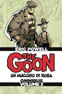 The Goon. Un mucchio di roba. Omnibus. Ediz. deluxe