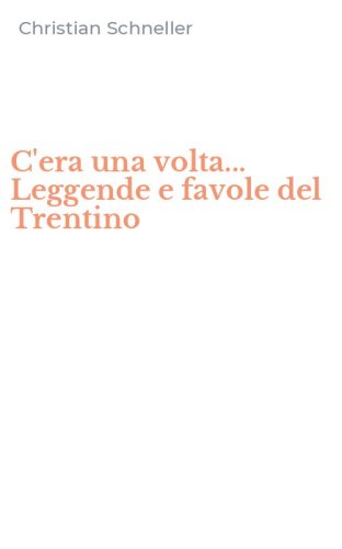 C'era una volta... Leggende e favole del Trentino