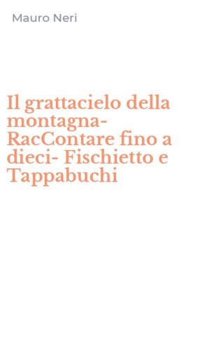 Il grattacielo della montagna-RacContare fino a dieci-Fischietto e Tappabuchi