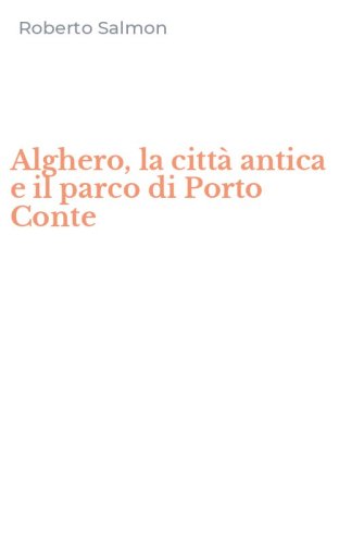 Alghero, la citt&agrave; antica e il parco di Porto Conte