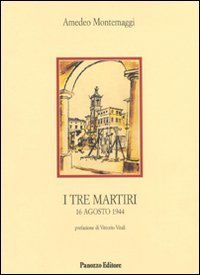 I tre martiri. 16 agosto 1944