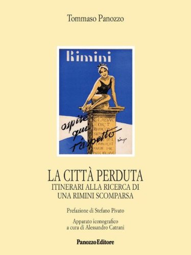 La citt&agrave; perduta. Itinerari alla ricerca di una Rimini scomparsa