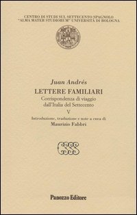 Lettere familiari. Corrispondenza di viaggio dall'Italia del Settecento