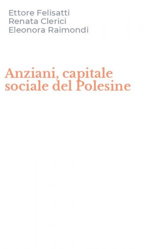 Anziani, capitale sociale del Polesine