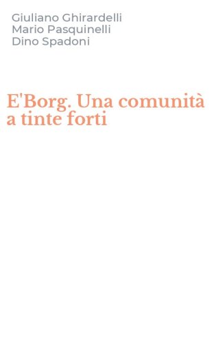E'Borg. Una comunit&agrave; a tinte forti
