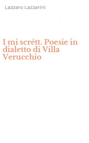 I mi scr&eacute;tt. Poesie in dialetto di Villa Verucchio