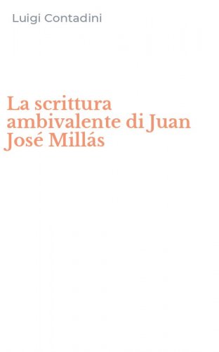 La scrittura ambivalente di Juan Jos&eacute; Mill&aacute;s