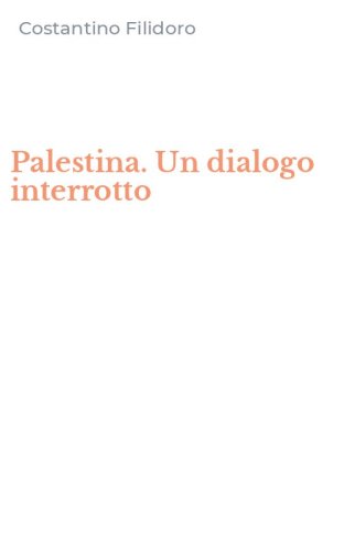 Palestina. Un dialogo interrotto