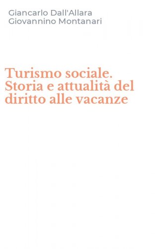 Turismo sociale. Storia e attualit&agrave; del diritto alle vacanze