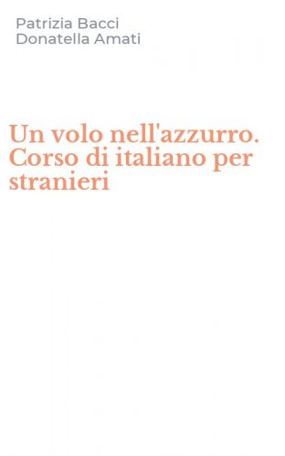Un volo nell'azzurro. Corso di italiano per stranieri