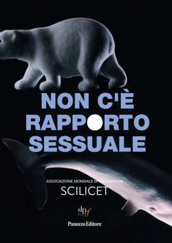 Non c'&egrave; rapporto sessuale. Associazione mondiale di psicoanalisi SCILICET