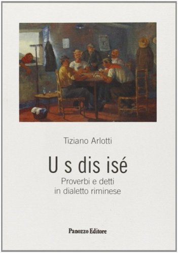 U s dis is&eacute;. Proverbi e detti in dialetto riminese