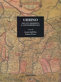 Urbino fra et&agrave; moderna e contemporanea