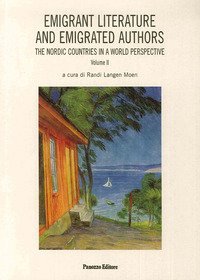 Emigrant literature and emigrated authors. The nordic countries in a world perspective. Ediz. inglese e tedesca