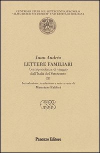 Lettere familiari. Corrispondenza di viaggio dall'Italia del Settecento