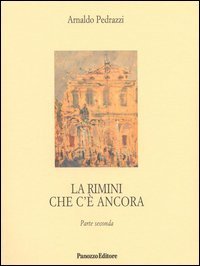La Rimini che c'&egrave; ancora. Parte seconda
