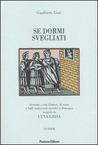 Se dormi svegliati. Serenate, canti d'amore, di nozze e balli tradizionali