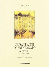 Sessant'anni di artigianato a Rimini- Un racconto
