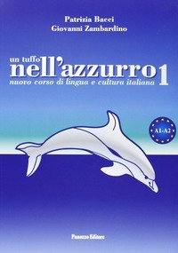 Un tuffo nell'azzurro. Nuovo corso di lingua e cultura italiana