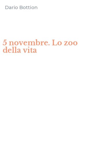 5 novembre. Lo zoo della vita