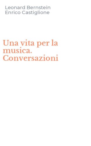Una vita per la musica. Conversazioni