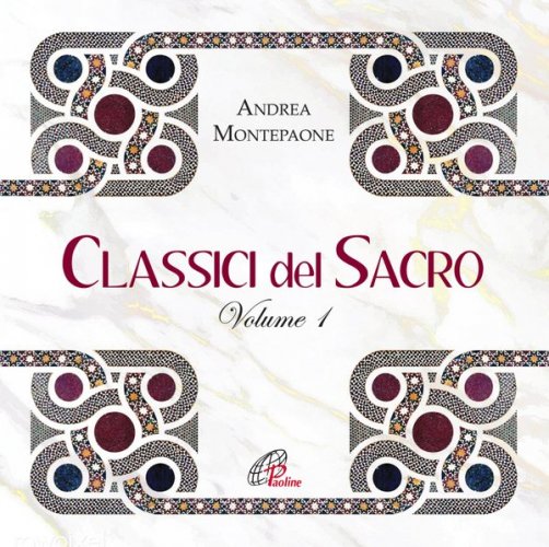 CLASSICI DEL SACRO. VOL. 1: ELABORAZIONI MUSICALI SU TEMI EUCARISTICI - ANDREA MONTEPAONE
