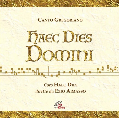 HAEC DIES DOMINI - ANTOLOGIA CANTI GREGORIANI