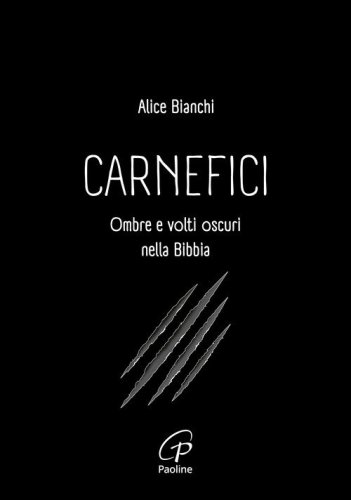 Carnefici. Ombre e volti oscuri nella Bibbia