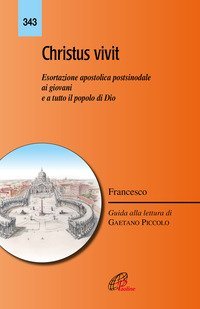 &laquo;Christus vivit&raquo;. Esortazione apostolica postsinodale ai giovani e a tutto il popolo di Dio - POPOLO DI DIO