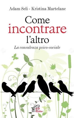 Come incontrare l'altro. La consulenza psico-sociale