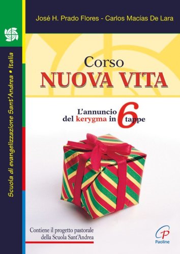 Corso nuova vita. L'annuncio del kerygma in 6 tappe
