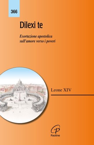 Dilexi te. Esortazione apostolica sull'amore verso i poveri