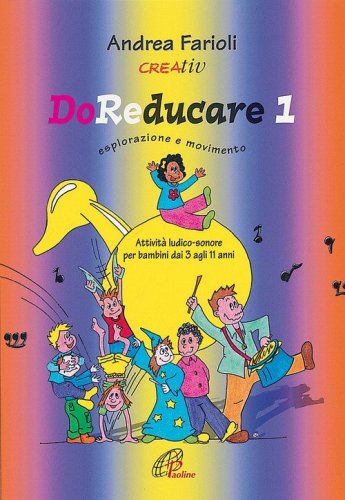 DoReducare. Attivit&agrave; ludico-sonore per bambini dai 3 agli 11 anni
