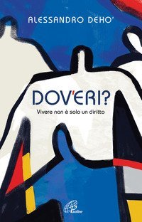 Dov'eri? Vivere non &egrave; solo un diritto