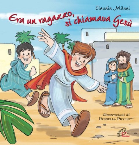 Era un ragazzo si chiamava Ges&ugrave;