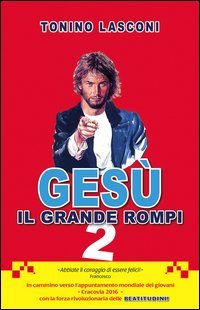 Ges&ugrave;, il grande &laquo;rompi&raquo;